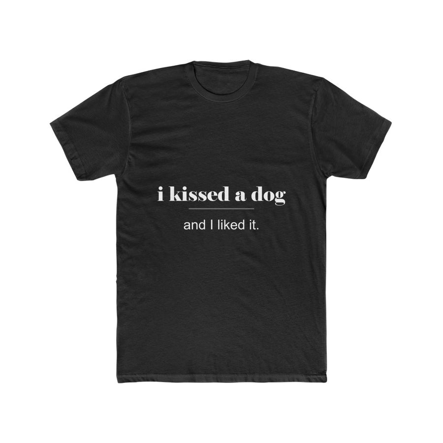 I Kissed a Dog Shirt (unisex)